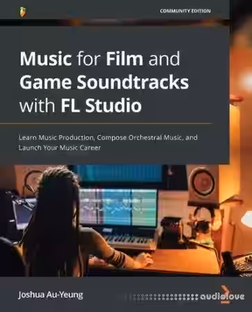 Music for Film and Game Soundtracks with FL Studio - Sample Pack Artwork