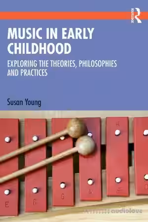 Music in Early Childhood: Exploring the Theories, Philosophies and Practices - Sample Pack Artwork