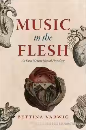 Music in the Flesh: An Early Modern Musical Physiology - Sample Pack Artwork