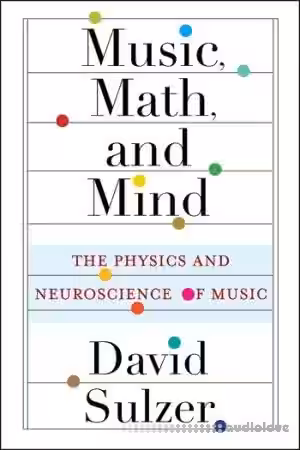 Music, Math, and Mind: The Physics and Neuroscience of Music - Sample Pack Artwork
