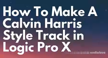 Music-Prod Create a Calvin Harris Style Track in Logic Pro X [TUTORiAL] - Sample Pack Artwork