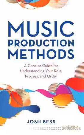 Music Production Methods: A Concise Guide for Understanding Your Role, Process and Order (Music Pro Guides) - Sample Pack Artwork