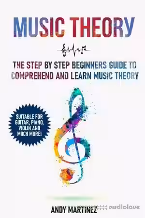 Music Theory: The Step by Step Beginners Guide to Understand and Learn Music Theory - Sample Pack Artwork