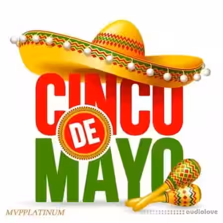 MVPPlatinum Cinco De Mayo Parts 1 and 2 [WAV] - Sample Pack Artwork