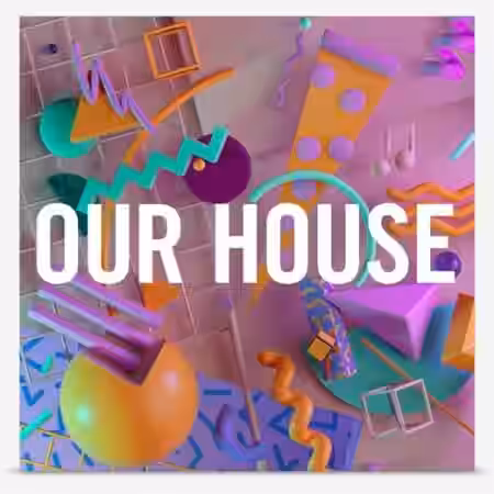 Native Instruments Massive X Expansion: Our House v1.0.1 [Synth Presets] - Sample Pack Artwork