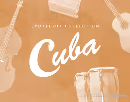 Native Instruments Spotlight Collection: Cuba v1.2.2 [KONTAKT] - Sample Pack Artwork