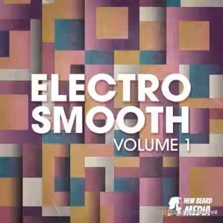 New Beard Media Electro Smooth Vol.1 [WAV] - Sample Pack Artwork