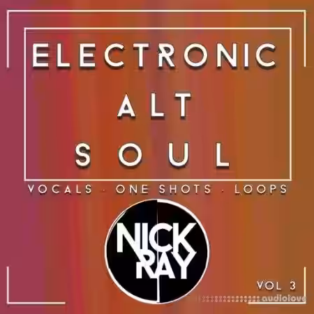 Nick Ray Sounds Electronic Alt Soul Vol.3 [WAV] - Sample Pack Artwork