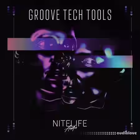 NITELIFE Audio Groove Tech Tools [WAV] - Sample Pack Artwork