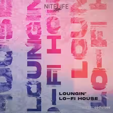 NITELIFE Audio Loungin' Lofi House [WAV] - Sample Pack Artwork