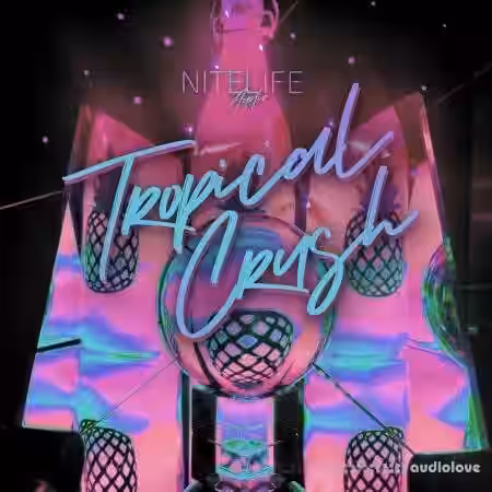 NITELIFE Audio Tropical Crush [WAV] - Sample Pack Artwork