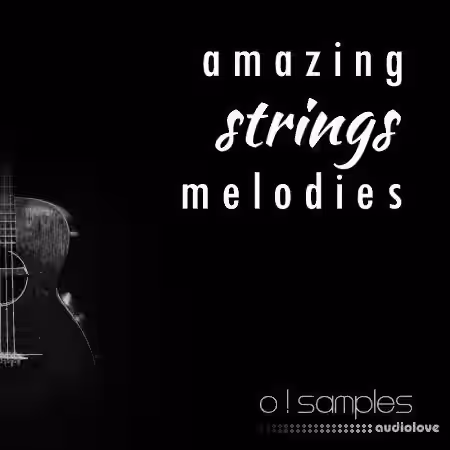 O! Samples Amazing Strings Melodies [WAV, MiDi] - Sample Pack Artwork