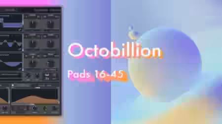 OCTO8R Octobillion Pads 16-45 [Synth Presets] - Sample Pack Artwork