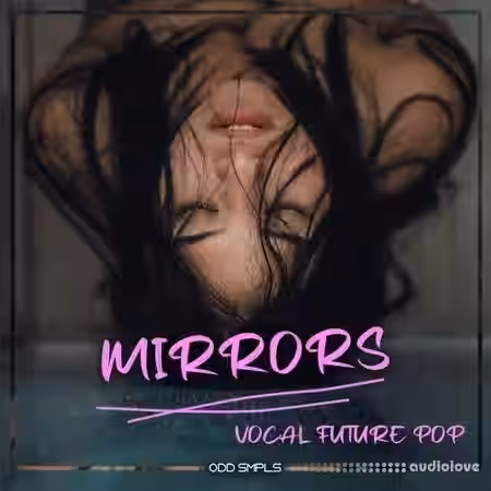 Odd Smpls Mirrors: Vocal Future Pop [WAV] - Sample Pack Artwork