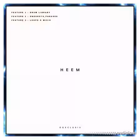 OGXCLUSIV HEEM Drums + Oneshots [WAV, MiDi] - Sample Pack Artwork