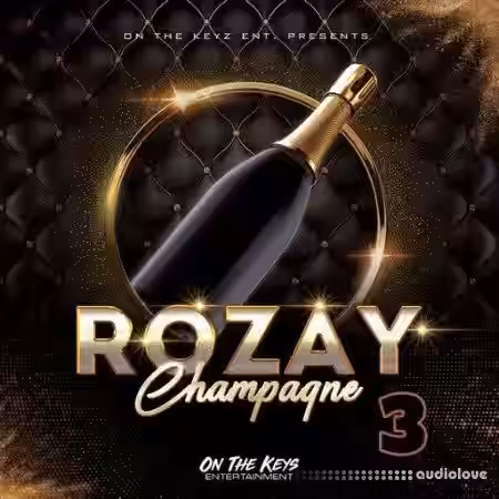 On The Keys Entertainment Rozay Champagne 3 [WAV] - Sample Pack Artwork