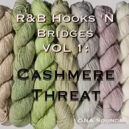 ONA Sounds RnB HOOKS 'N BRIDGES Vol.1 Cashmere Threat [WAV] - Sample Pack Artwork