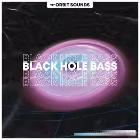 Orbit Sounds Black Hole Bass [WAV, Synth Presets] - Sample Pack Artwork