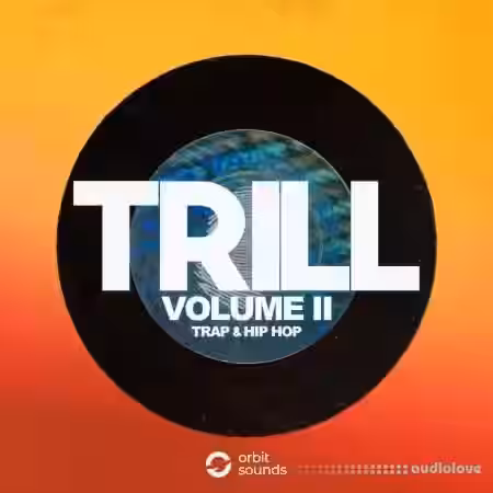 Orbit Sounds TRILL II Trap and Hip Hop [WAV] - Sample Pack Artwork