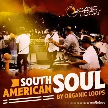 Organic Loops South American Soul [WAV] - Sample Pack Artwork