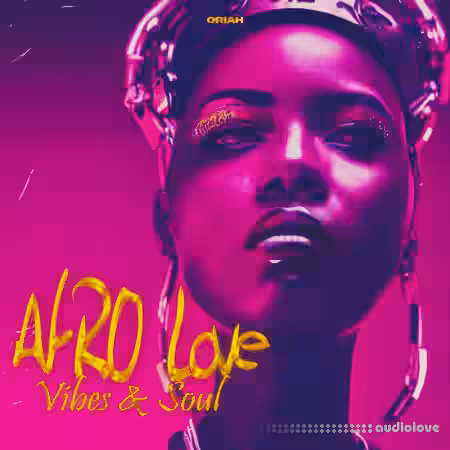 Oriah Beats Afro Love Afrobeats Vibe and Soul [WAV, MiDi] - Sample Pack Artwork