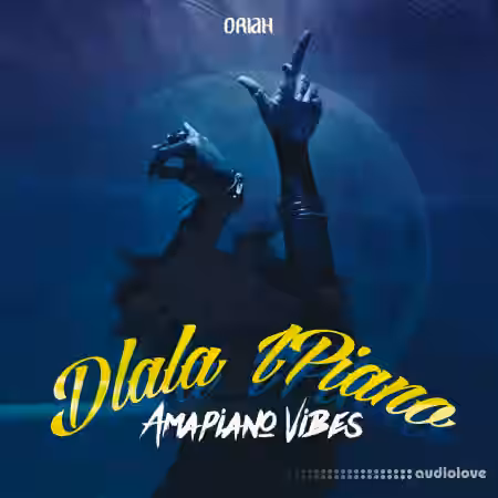 ORIAH Dlala I'Piano Amapiano Vibes [WAV, MiDi] - Sample Pack Artwork