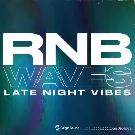 Origin Sound RNB Waves Late Night Vibes [WAV, Synth Presets] - Sample Pack Artwork