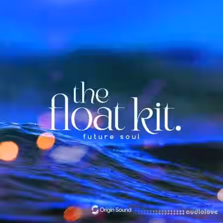 Origin Sound the float kit. - future soul [WAV] - Sample Pack Artwork