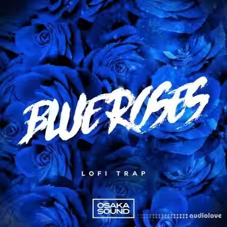 Osaka Sound Blue Roses Lofi Trap [WAV] - Sample Pack Artwork