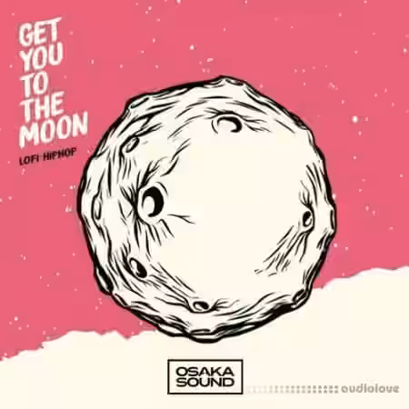 Osaka Sound Get You To The Moon [WAV] - Sample Pack Artwork