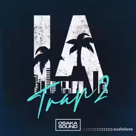 Osaka Sound LA Trap 2 [WAV] - Sample Pack Artwork
