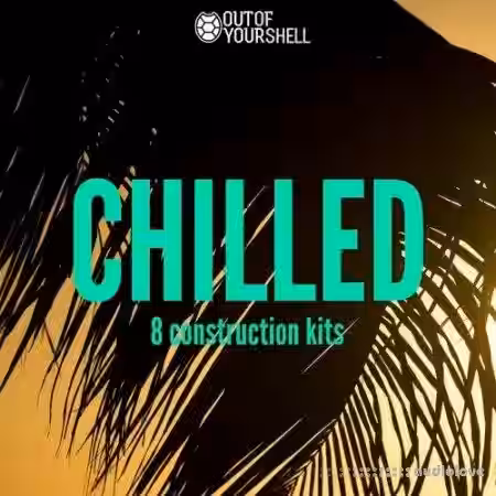 Out Of Your Shell Chilled [WAV, MiDi] - Sample Pack Artwork