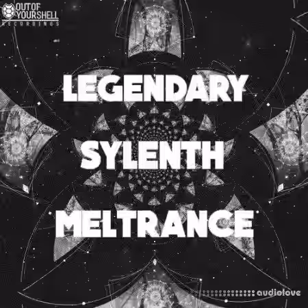 Out Of Your Shell Sounds Legendary Sylenth Meltrance [Synth Presets] - Sample Pack Artwork