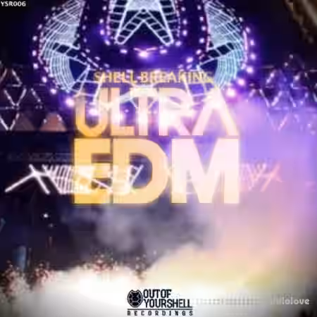 Out Of Your Shell Sounds Shell Breaking Ultra EDM [WAV, MiDi, AiFF] - Sample Pack Artwork