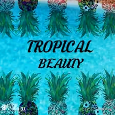 Out Of Your Shell Sounds Tropical Beauty [WAV, MiDi] - Sample Pack Artwork