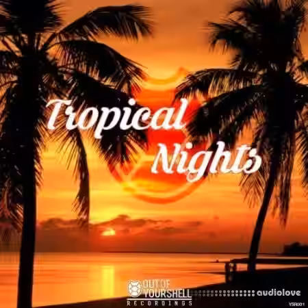 Out Of Your Shell Sounds Tropical Nights [WAV, MiDi] - Sample Pack Artwork