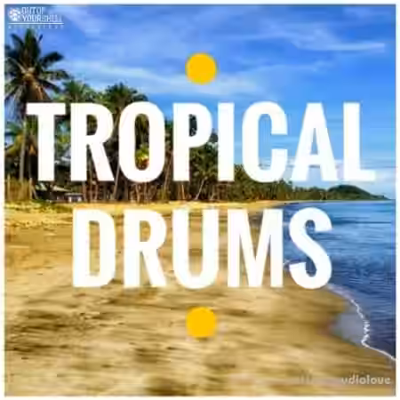 Out Of Your Shell Tropical Drums [WAV, MiDi] - Sample Pack Artwork