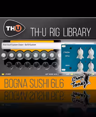 Overloud Choptones Bogna Sushi 6L6 Rig Library [Synth Presets] - Sample Pack Artwork