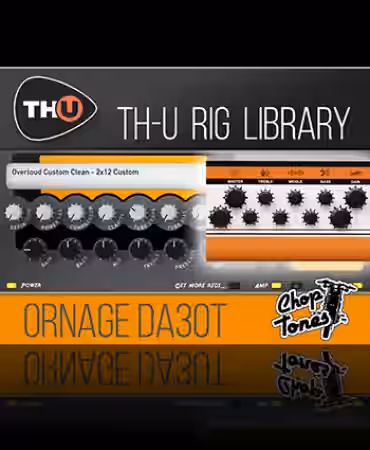 Overloud Choptones Ornage DA30T Rig Library [Synth Presets] - Sample Pack Artwork