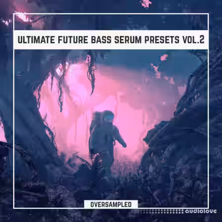 Oversampled Ultimate Future Bass Xfer Serum Presets Vol.2 [Synth Presets] - Sample Pack Artwork