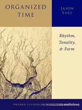 Oxford Studies in Music Theory Organized Time: Rhythm, Tonality, and Form - Sample Pack Artwork