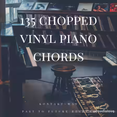 PastToFutureReverbs 135 Chopped Vinyl Piano Chords [KONTAKT] - Sample Pack Artwork