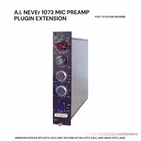 PastToFutureReverbs A.I. NEVEr 1073 Mic Preamp - Sample Pack Artwork