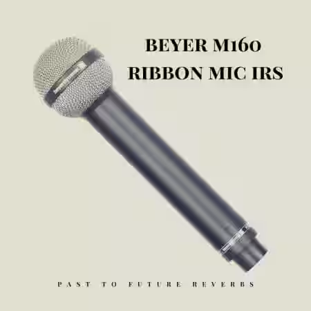 PastToFutureReverbs Beyer M160 Ribbon Mic IRS! Hendrix- Bonham Mic! - Sample Pack Artwork