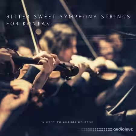 PastToFutureReverbs Bitter Sweet Strings [KONTAKT] - Sample Pack Artwork