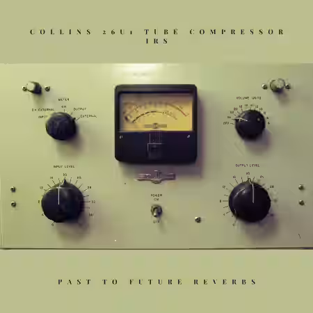 PastToFutureReverbs Collins 26U1 Tube Vari MU Compressor IRs! - Sample Pack Artwork
