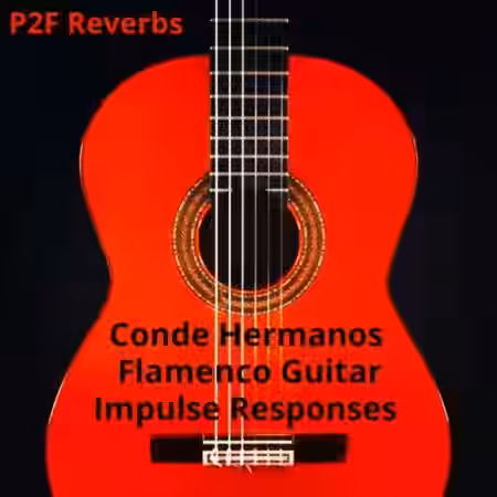 PastToFutureReverbs Conde Hermanos Flamenco Guitar Impulse Responses! (IRs) - Sample Pack Artwork