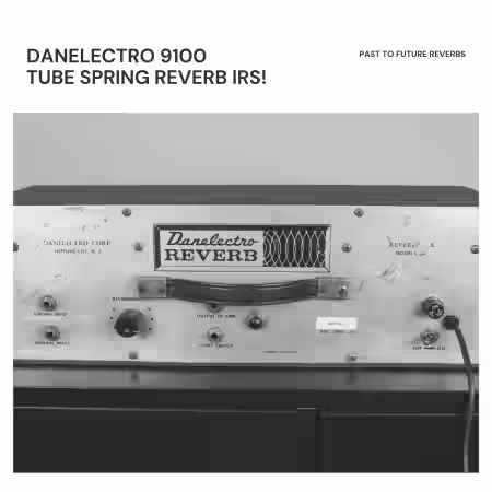 PastToFutureReverbs Danelectro 9100 Analog Tube Spring Reverb IRs! - Sample Pack Artwork
