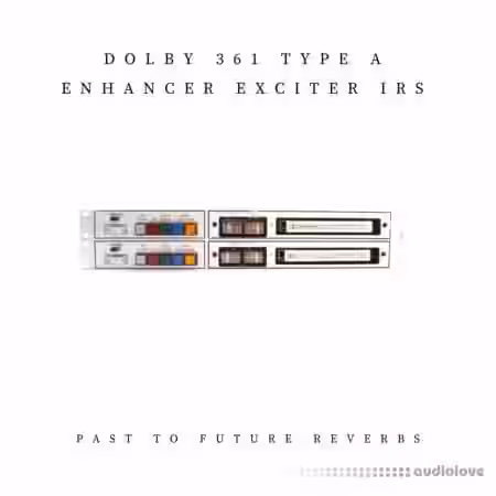 PastToFutureReverbs Dolby 361 Type A Enhancer Exciter - Sample Pack Artwork