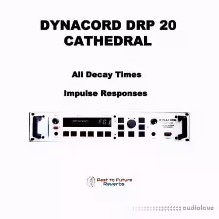 PastToFutureReverbs Dynacord DRP 20 The Cathedral! (All Decay Times) - Sample Pack Artwork
